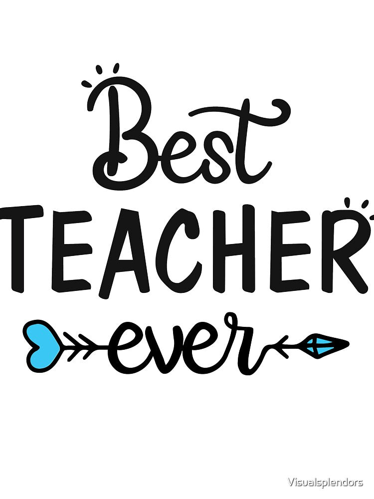 Best Teacher Ever by Visualsplendors