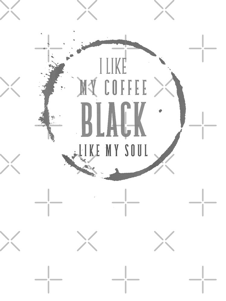 Coffee I Like My Coffee Black Like My Soul Coffee Lover T-Shirt by Djtahar15