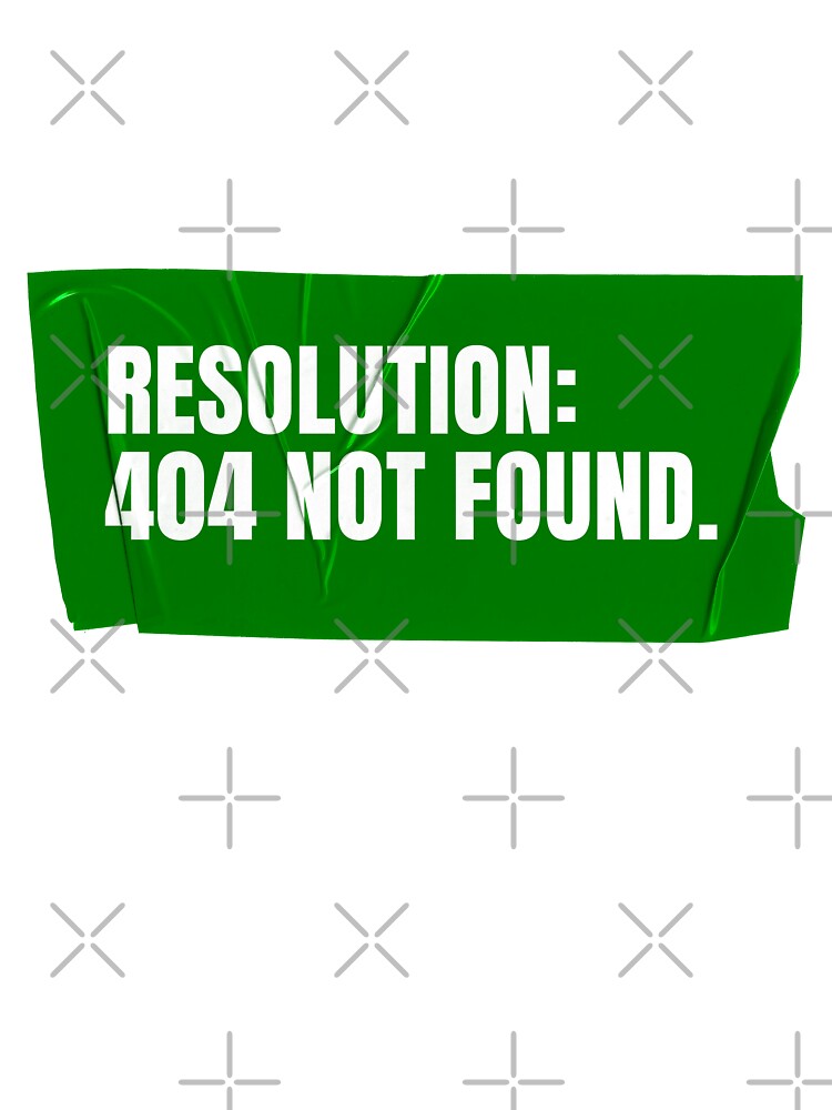 404 Not Found Resolution - Funny Programmer New Year Joke by Wow.Monique