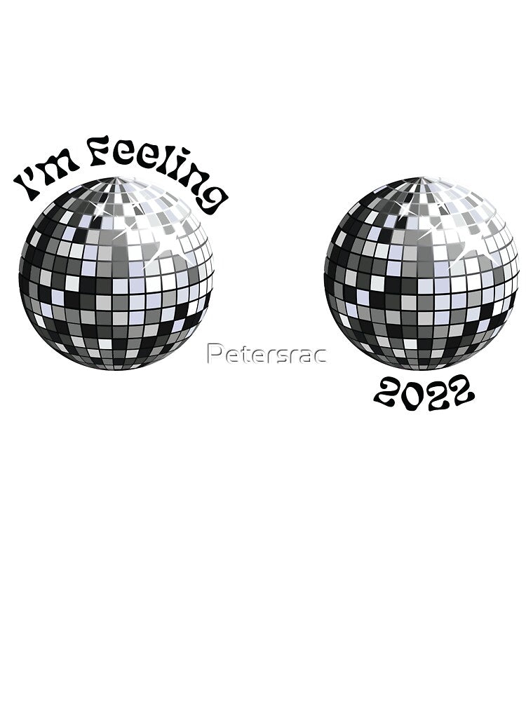 I'm Feeling 2022 Shirt by Petersrac