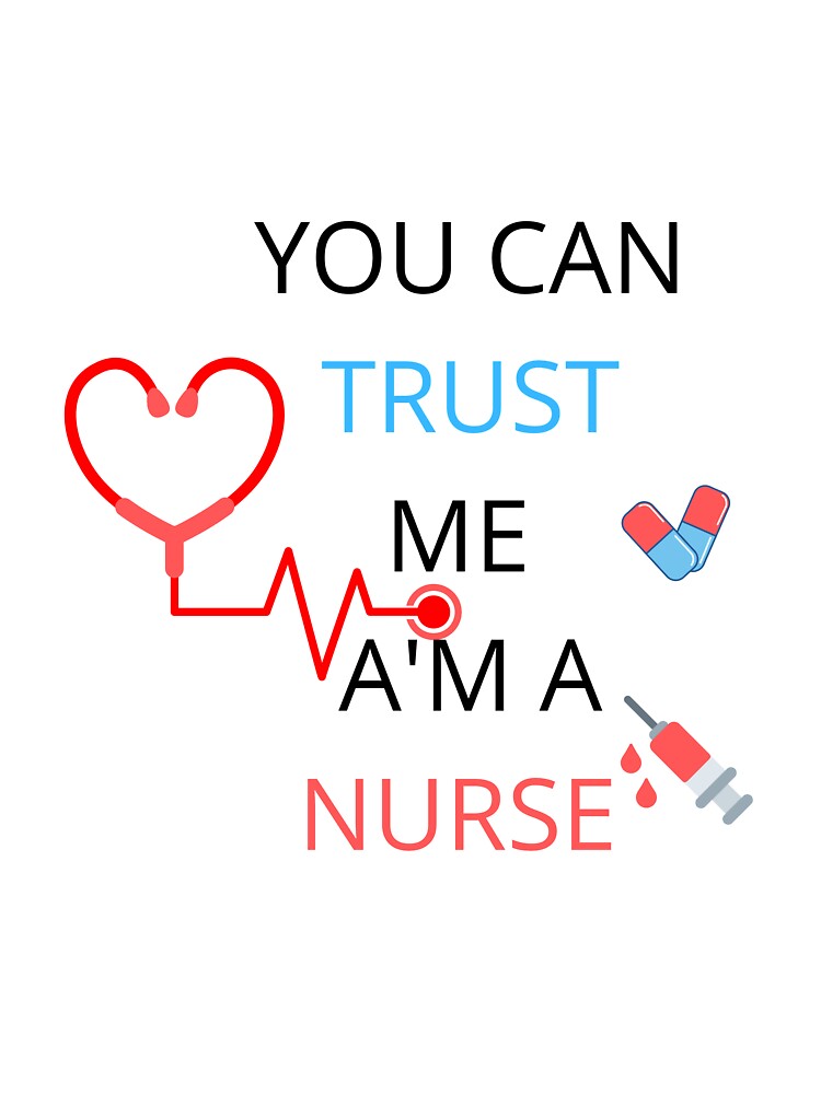 you can trust me am a nurse by NewwaveLine