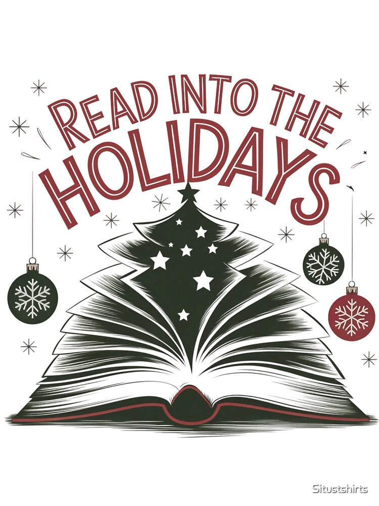 Read Into the Holidays by Situstshirts