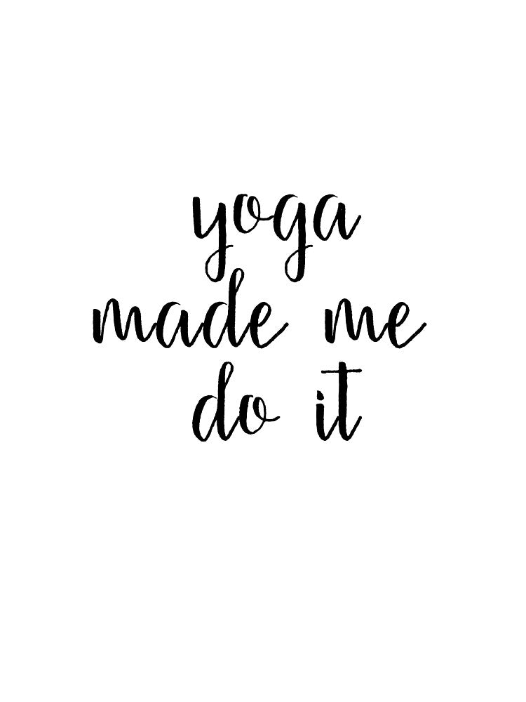 Yoga Made Me Do It by TeeStoreNMore