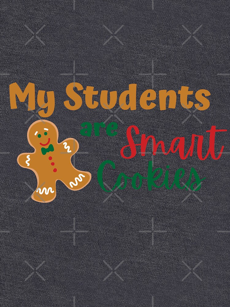 My Students Are Smart Cookies - Gingerbread Teacher Decal by everythinguever