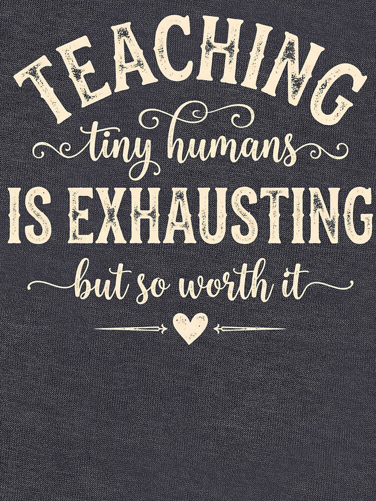 Teaching Tiny Humans - Funny Kindergarten Teacher Quote by LYRA-Concepts