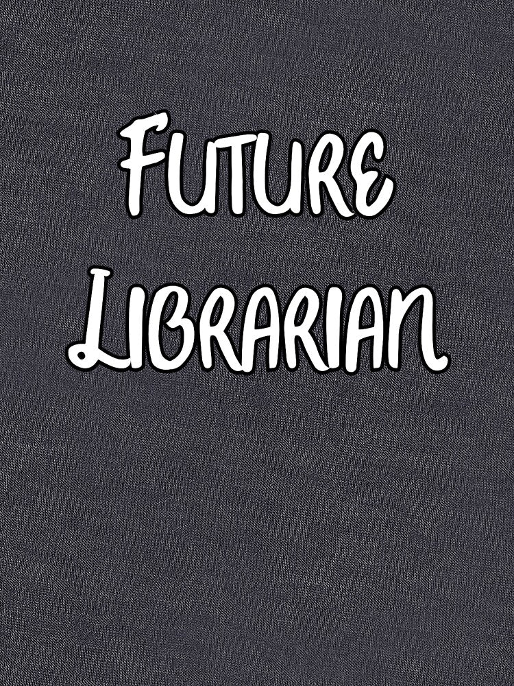 Future Librarian by writeabledreams