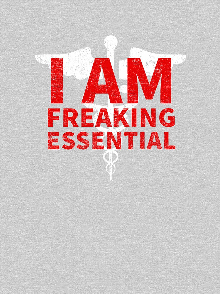 I am freaking essential RN Registered Nurse EMS Paramedic COVID 19 DISTRESSED VERSION by Dan Brady