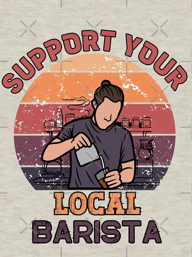 Support Your Local Barista by MonkaDesigns