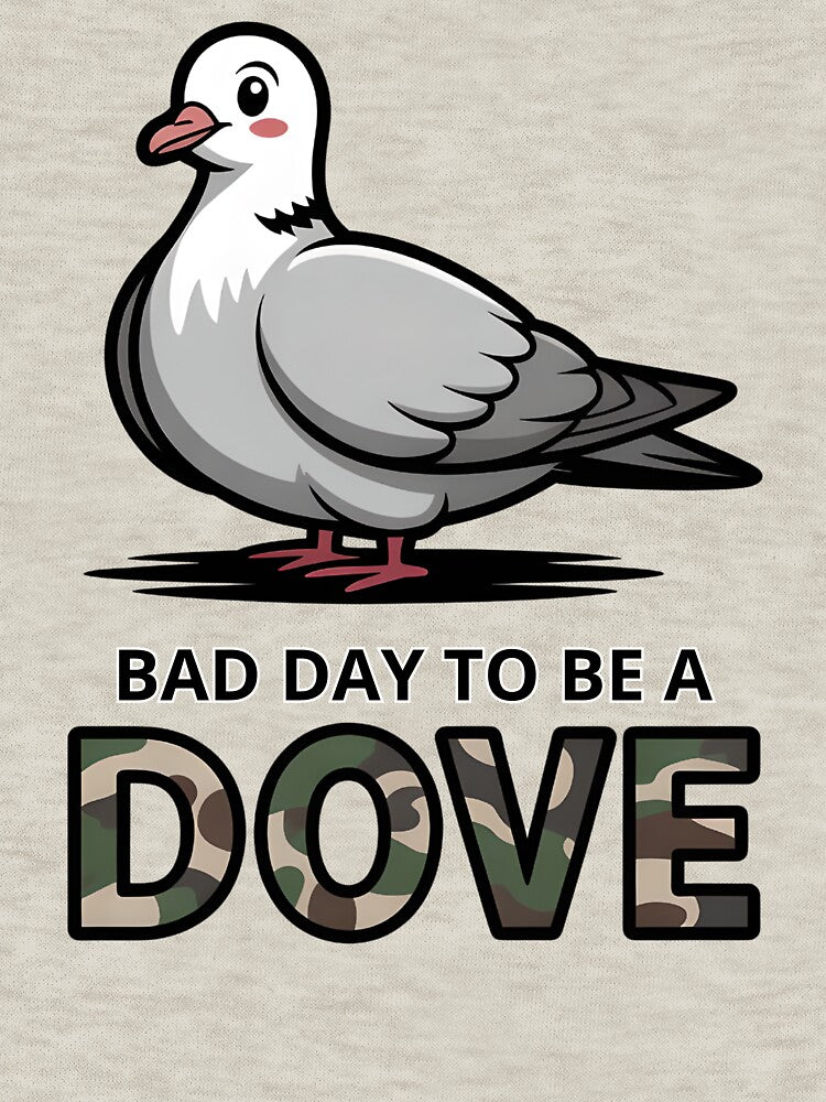Bad Day to Be a Dove – Hunting Season Camo Design for Bird Lovers by PixelCraftStudio