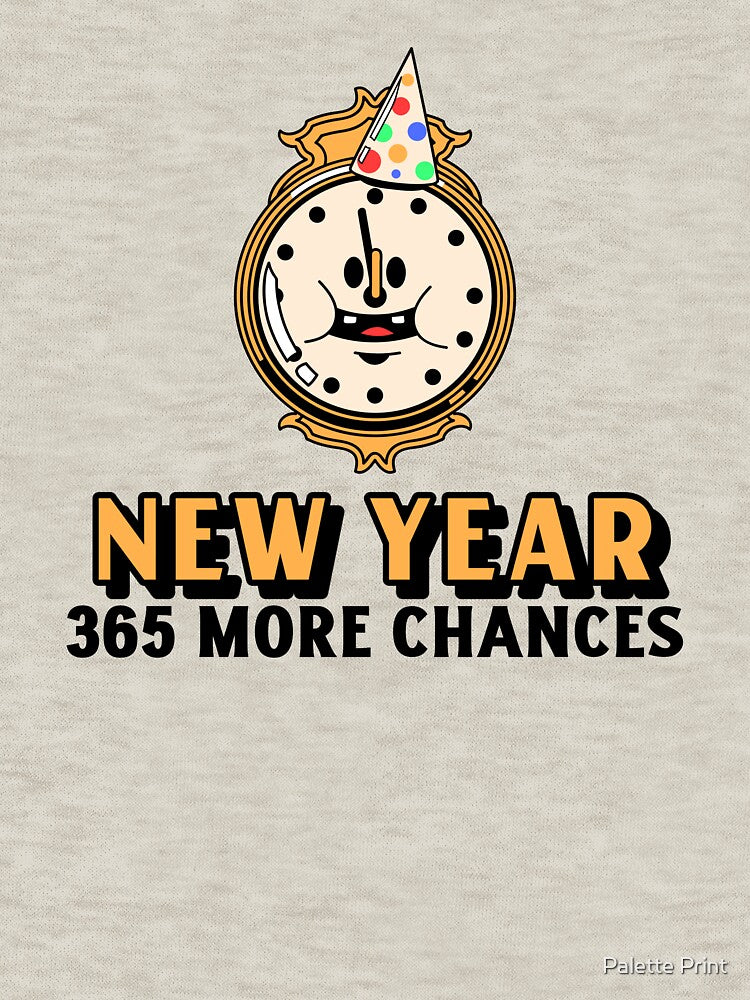 New Year...365 More Chances by Palette Print