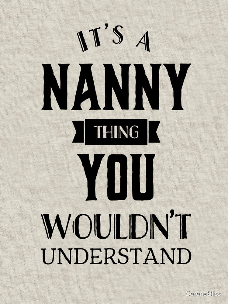 It's a Nanny Thing You Wouldn't Understand by SerenaBliss