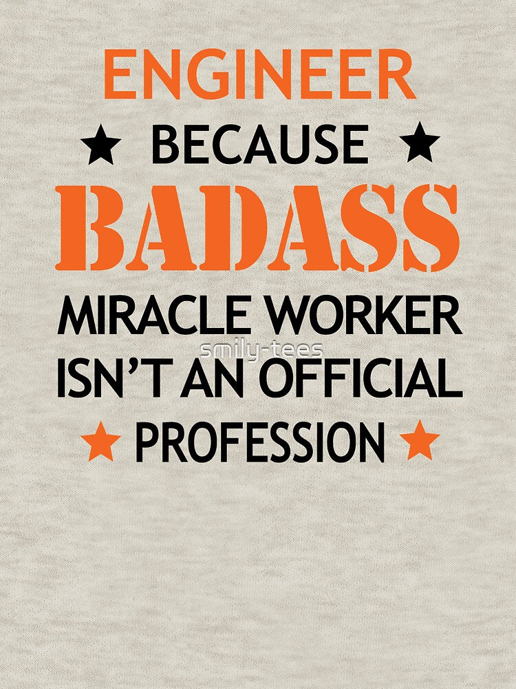 Engineer Surprise Birthday Badass Miracle Worker by smily-tees
