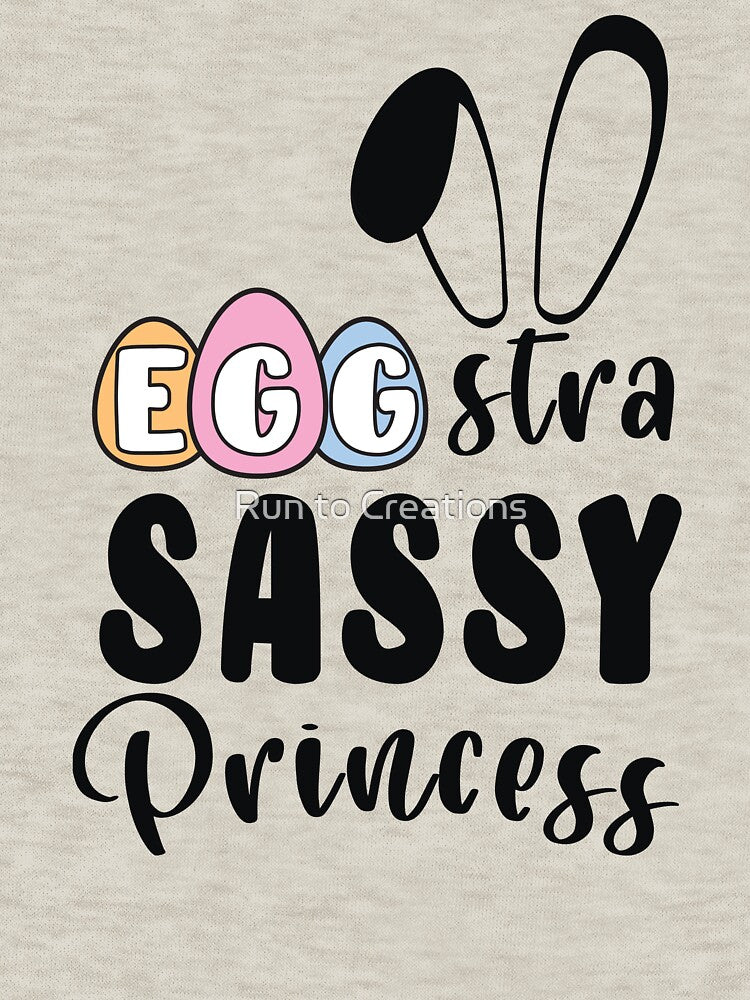 Colorful Egg-Stra Sassy Princess Bunny Ears Happy Easter by Run to Creations