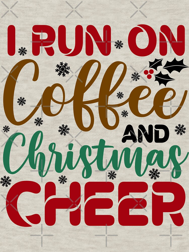 I Run On Coffee & Christmas Cheer by Jollys-ArtShop