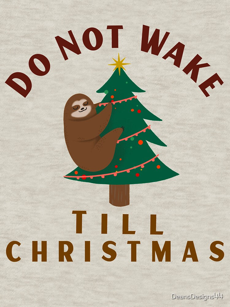 Do Not Wake Till Christmas Funny Sloth by DeansDesigns44