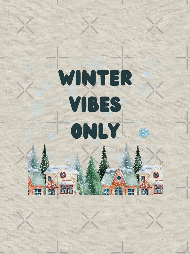 Winter Vibes Only – Cozy Aesthetic T-Shirt | Minimal Snow Season Tee for Cold Weather Lovers by Art Loom
