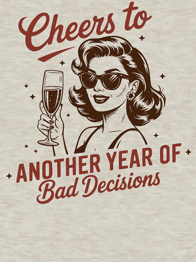 Funny Retro Party Quote – “Cheers to Another Year of Bad Decisions” Drinking Design by DirtyGirlGraphics