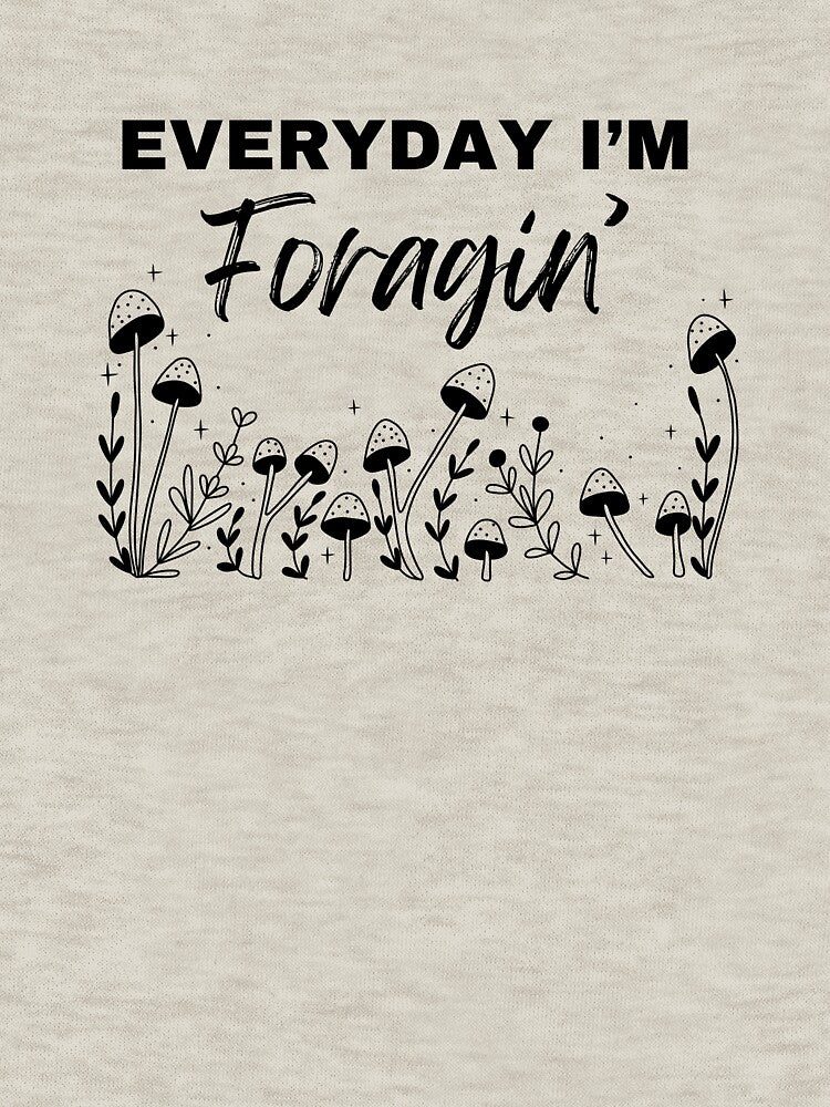Everyday I’m Foragin’ by CKHorizonDesign