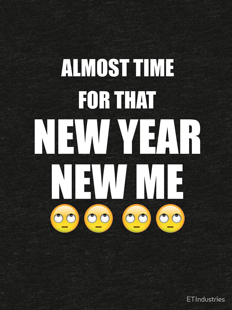 Funny Sayings New Years T-Shirt by ETIndustries