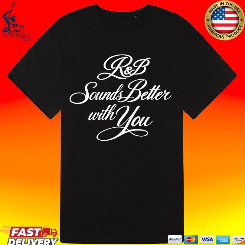 R&b Sounds Better With You Unisex