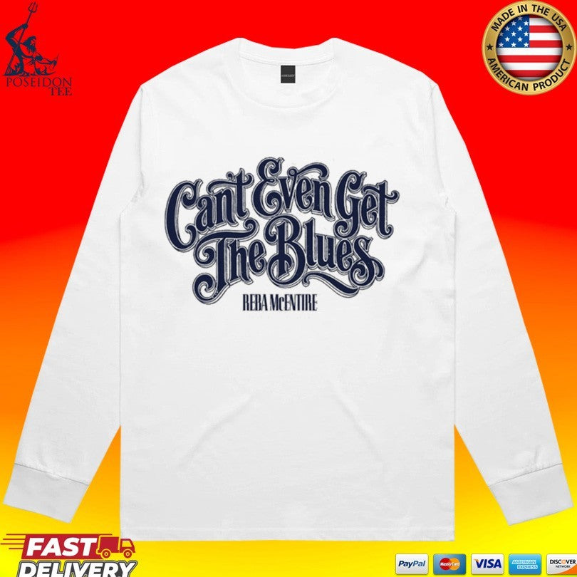 Reba Mcentire Can’t Even Get The Blues Ringer Unisex