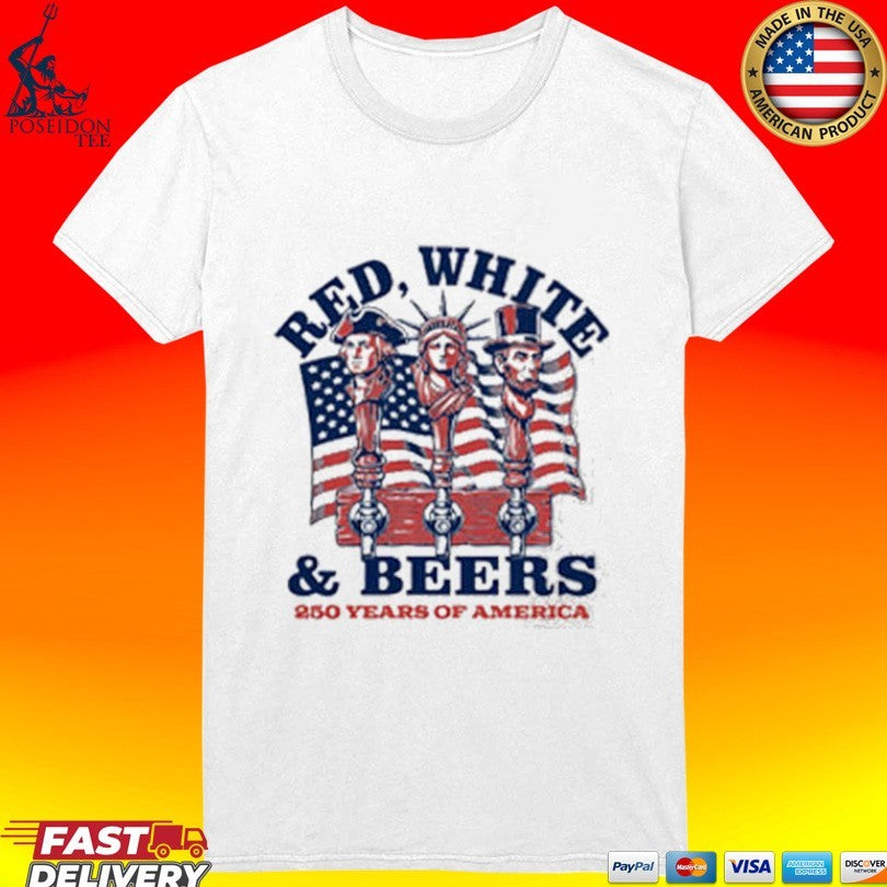 Red White And Beers 250 Years Of America 1776 2026 Unisex