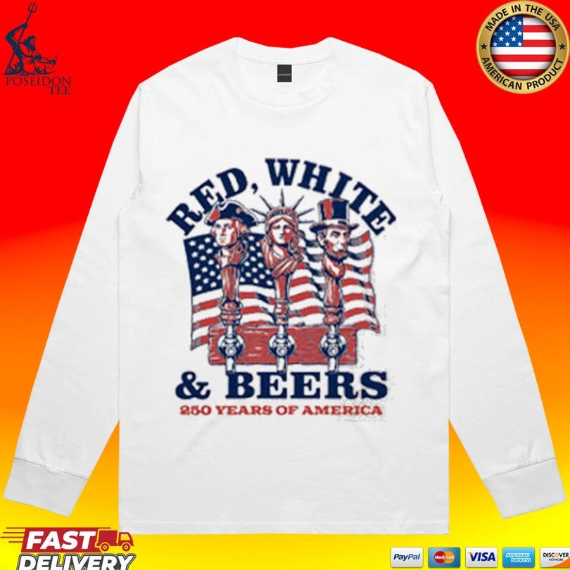 Red White And Beers 250 Years Of America 1776 2026 Unisex