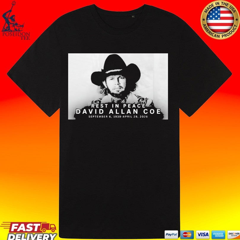 Rest In Peace David Allan Coe September 6 1039-april 29 2026 Unisex