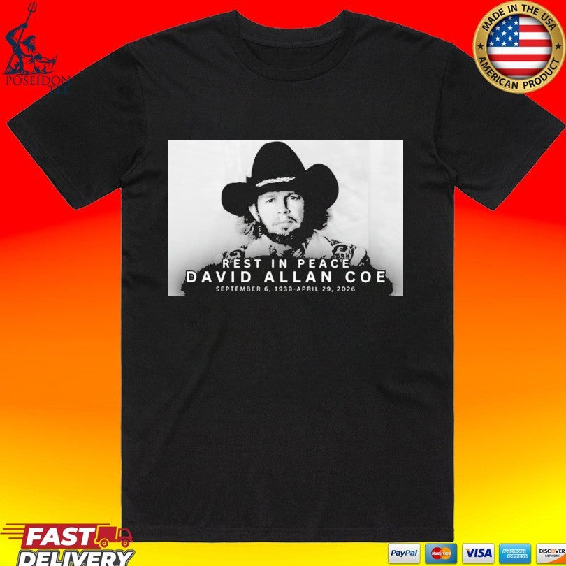 Rest In Peace David Allan Coe September 6 1039-april 29 2026 Unisex