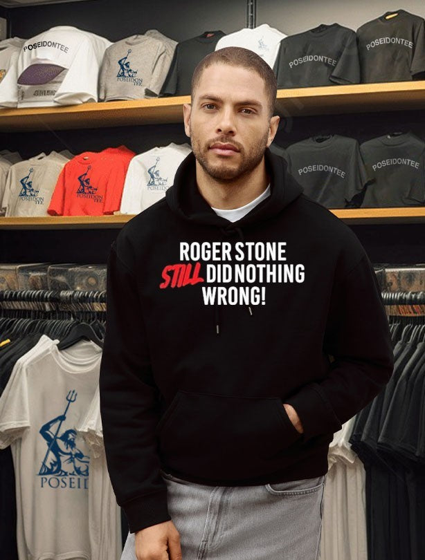 Right Side Rebel Roger Stone Still Did Nothing Wrong Unisex