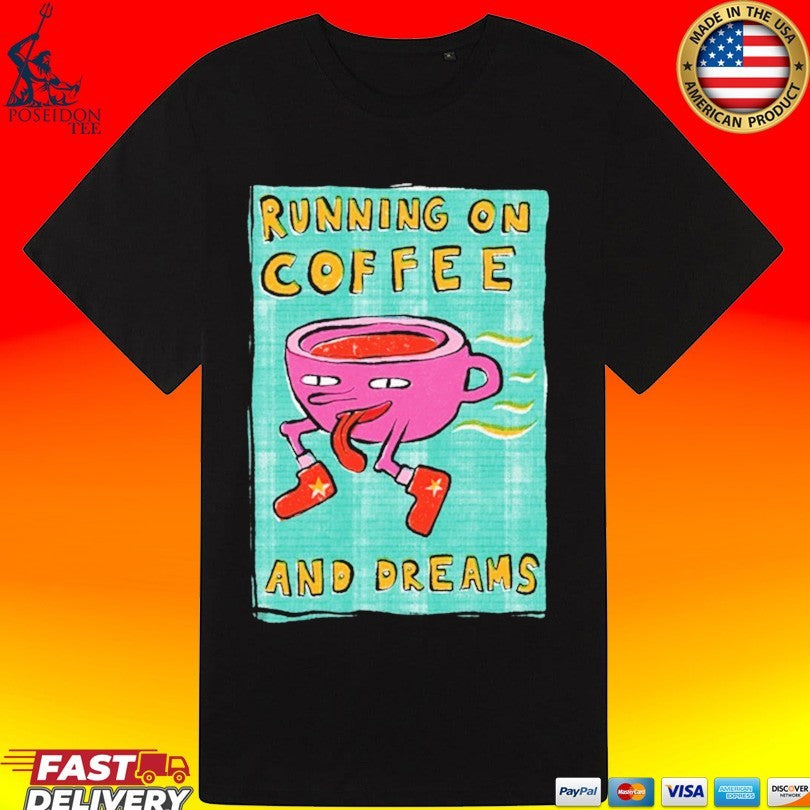 Running On Coffee And Dreams Unisex