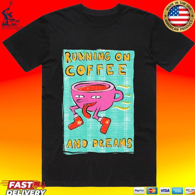 Running On Coffee And Dreams Unisex