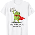 We Annotate At Dawn English Teacher Funny Frog Reader T-Shirt