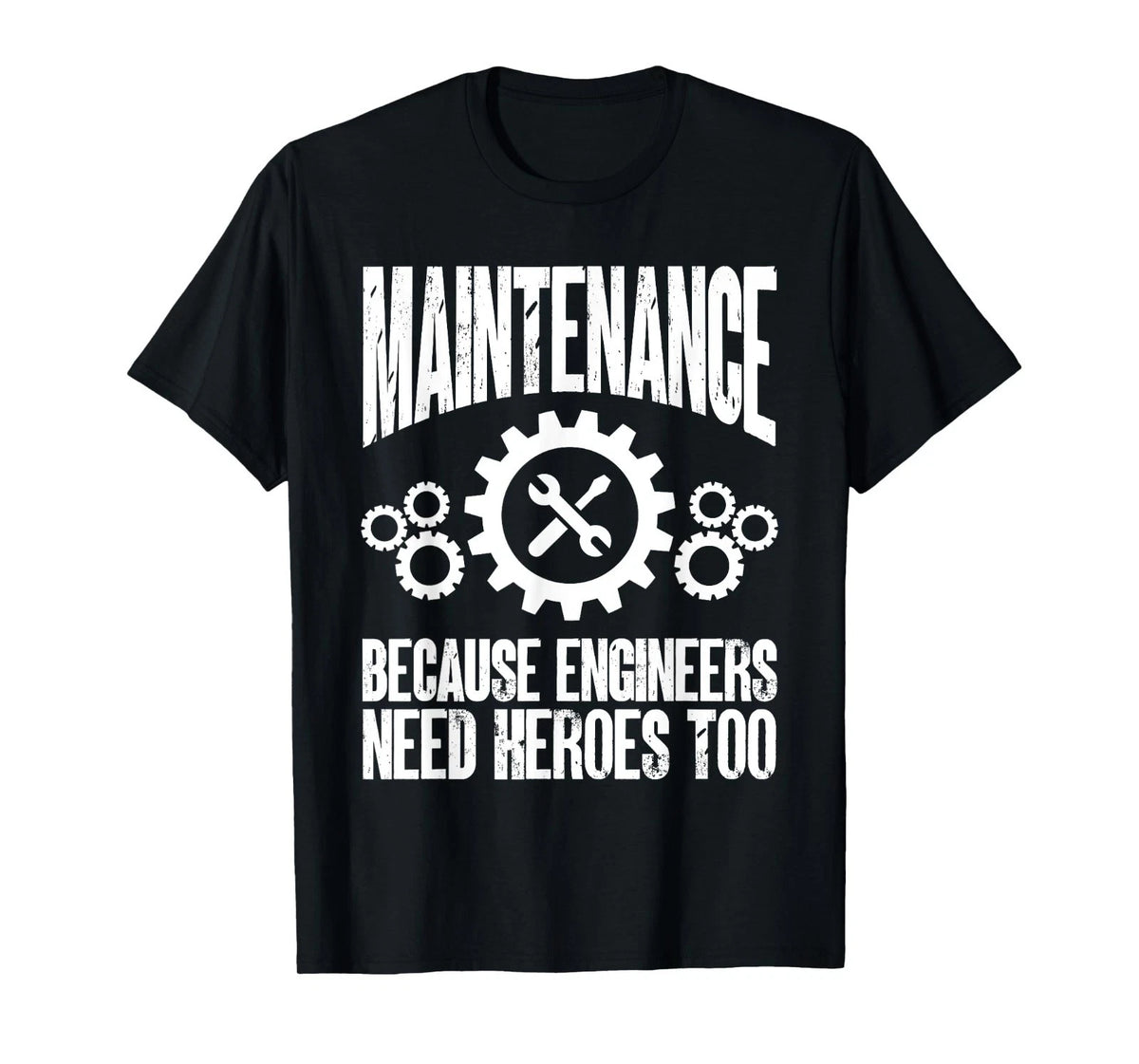 Maintenance Technician Engineers Need Heroes Too T-Shirt S-5XL N6987