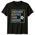 Weekends Coffee And Soccer Coffee Soccer Birthday Gift For Him And Her Unisex