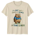 Im Fat But I Identify Trans Slender Animal Gift For Him And Her Unisex