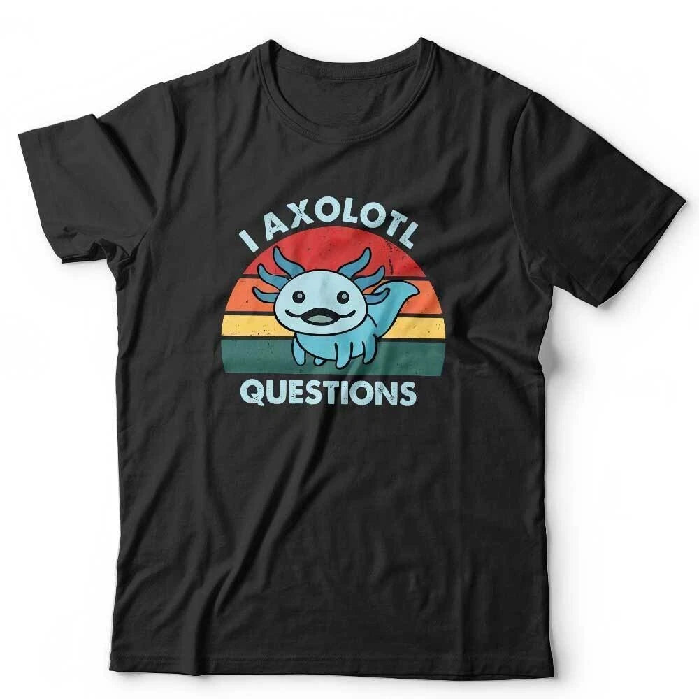 I Axolotl Questions Tshirt Unisex & Kids Funny Animal Lover Cute Retro Vintage