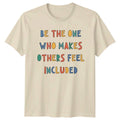 Be The One Who Makes Unisex Inclusivity Kindness Gift For Him And Her Unisex