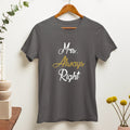 Mrs Always Right Funny Confident Wife Jokes Marriage Humor Gift Unisex
