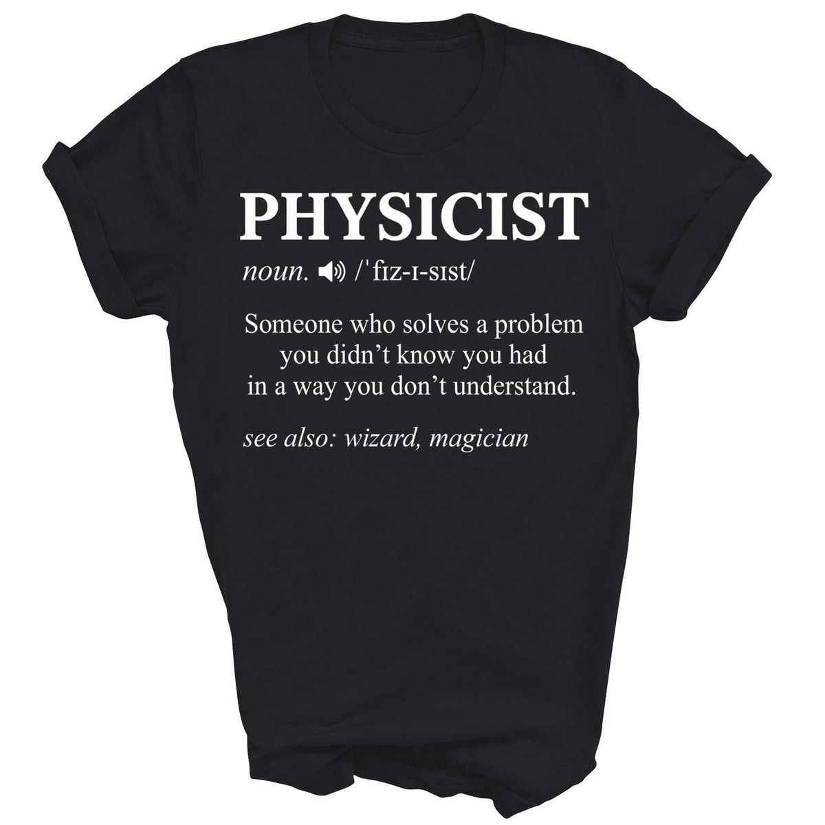 Funny Physics Science Teacher Physicist Scientist Shirt