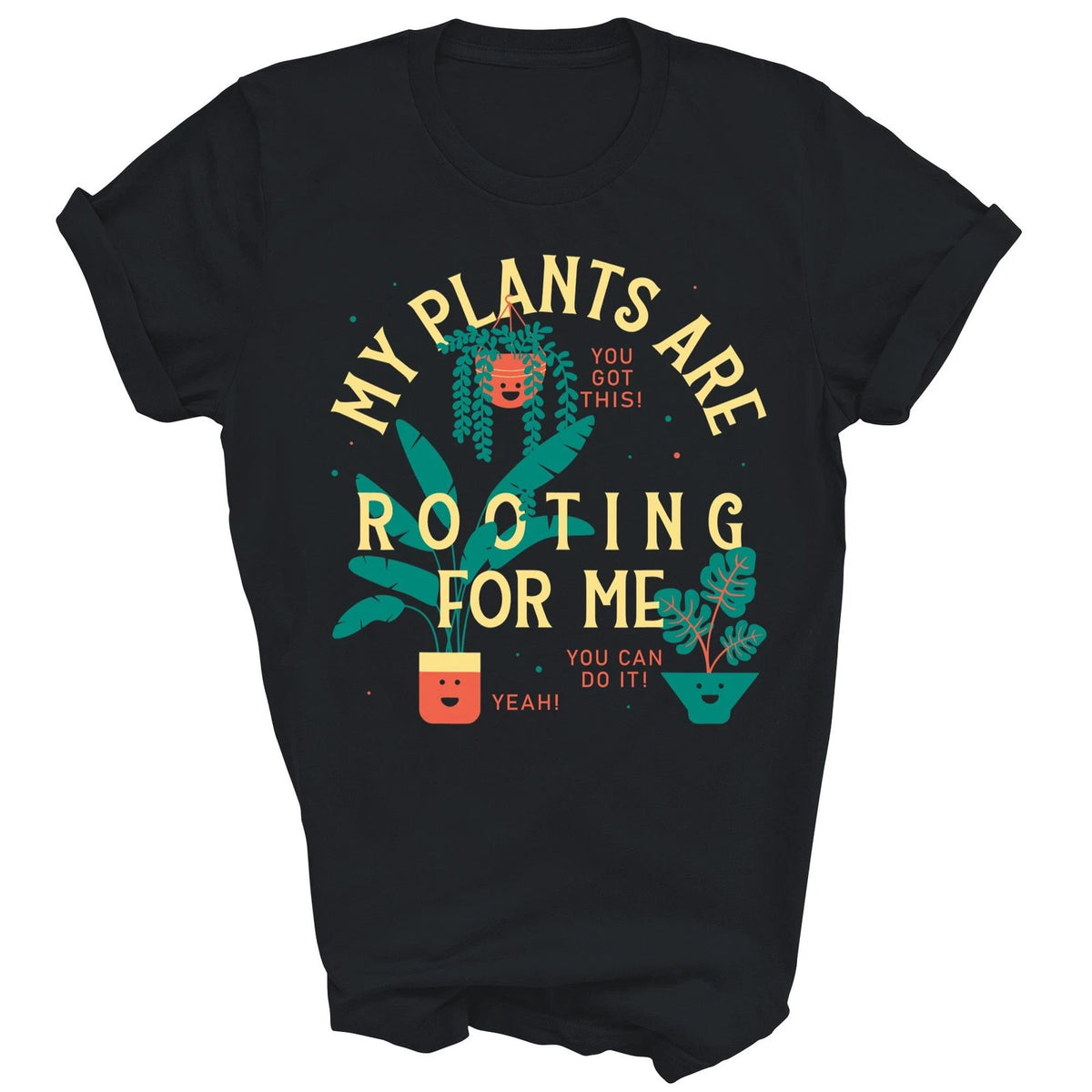 My Plants Are Rooting For Me Gardening Unisex Shirt Gift