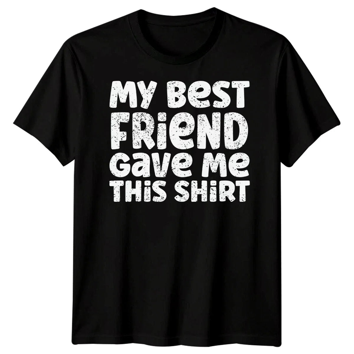 Mens My Best Friend Gave Me Friends Day Bestie BFF Shirt Friendship #BFD Unisex