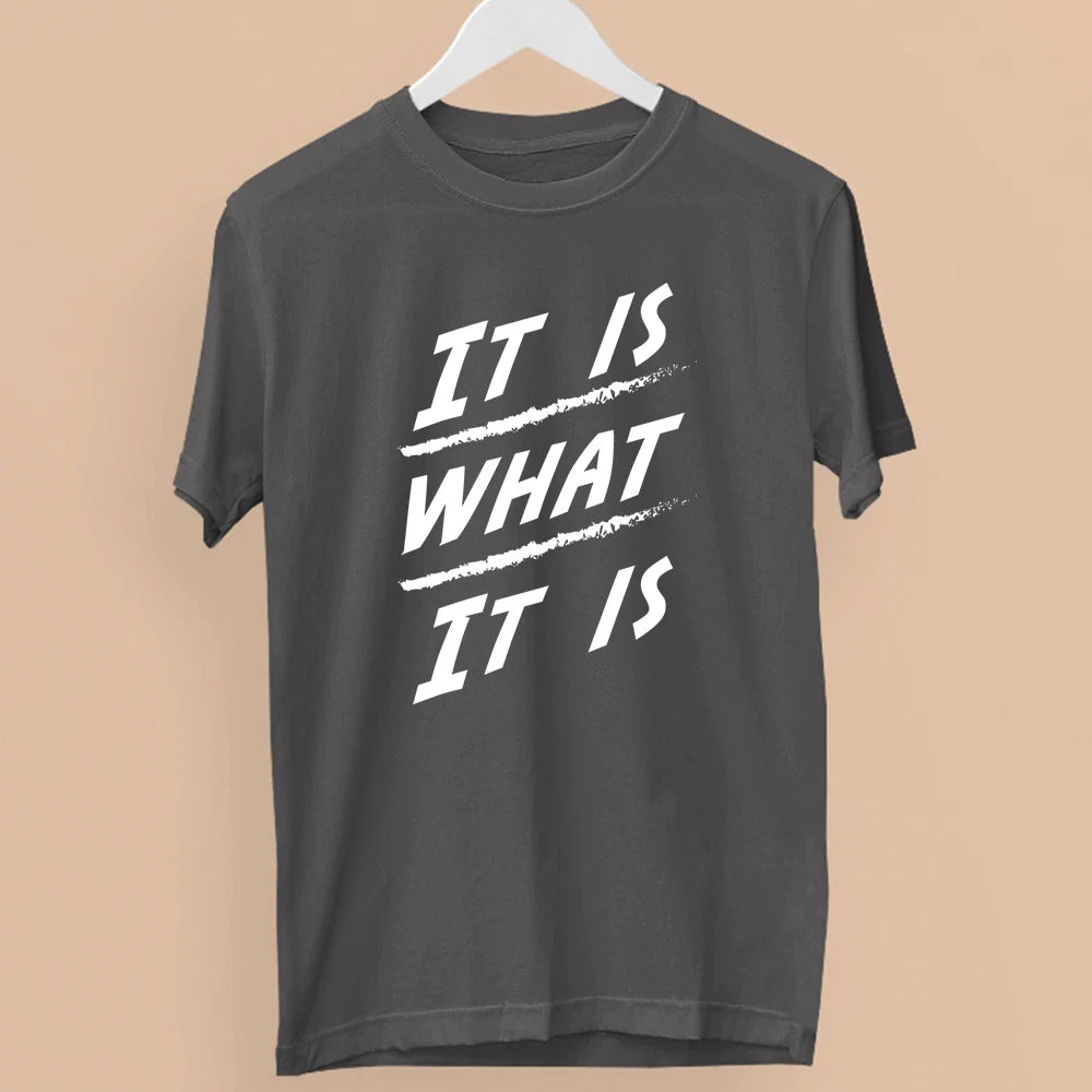 It Is What Quote Bold Attitude Mentality Mindset Statement Gift Unisex