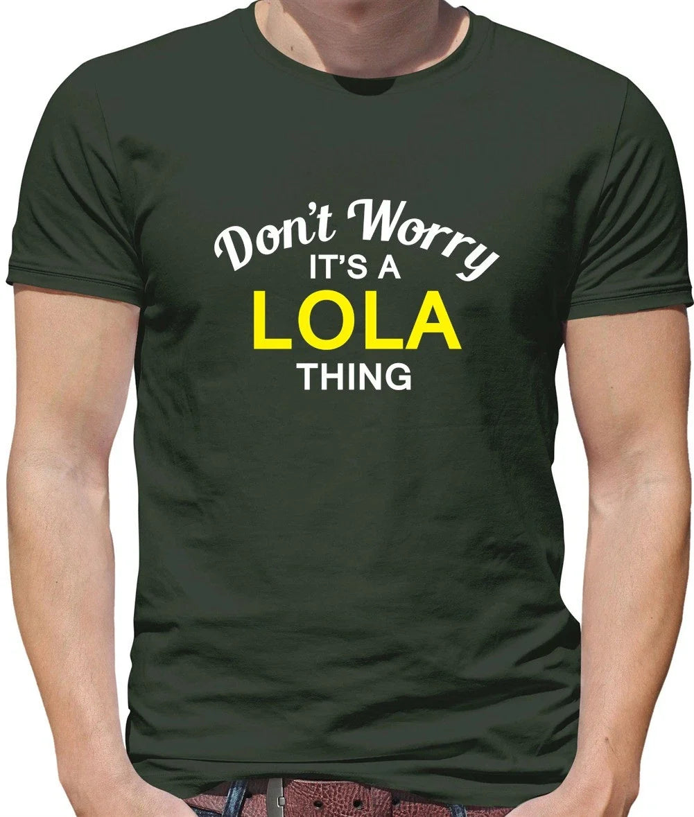 Don'T Worry It's a LOLA Thing Mens - Surname Custom Name Family Unisex