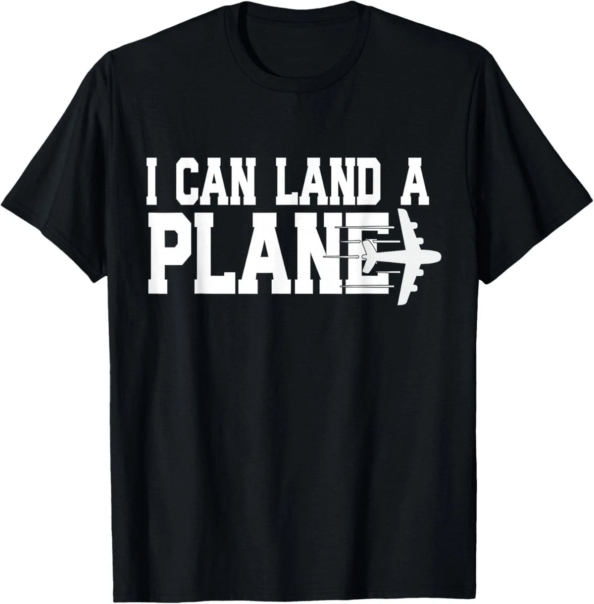 I CAN Land A Plane Confident Pilot Airplane Quote Gift Unisex Unisex