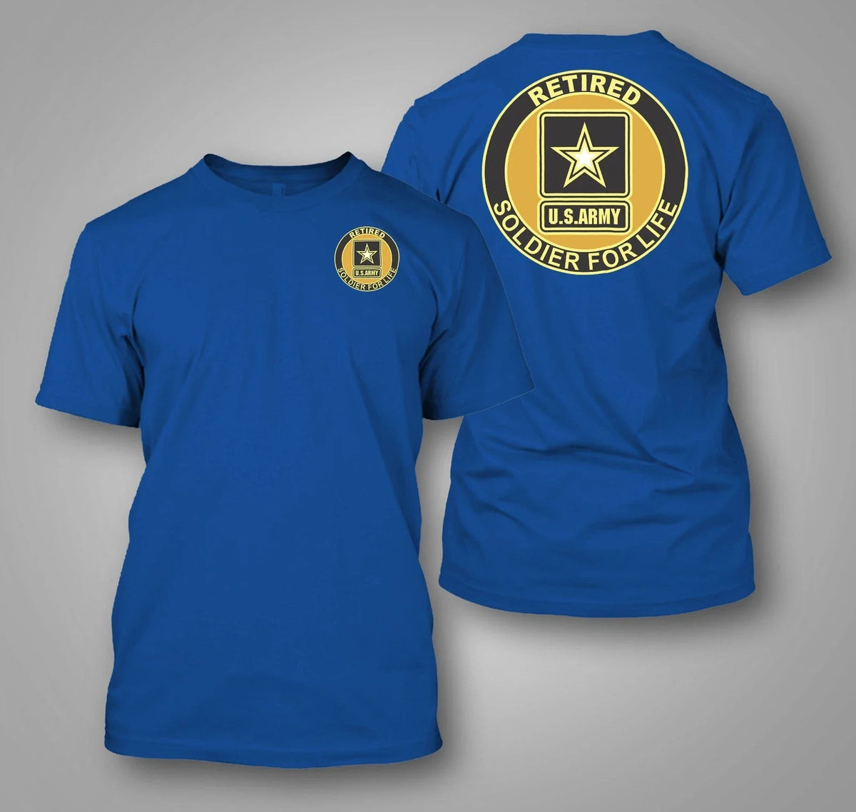 U.S. Army Retired Soldier For Life - Custom front and back tee Unisex