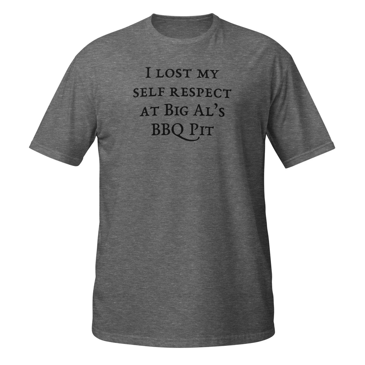 Funny BBQ "Lost My Self Respect" Grilling Pitmaster Unisex Gift Tee Unisex