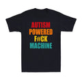 Autism Powered F#Ck Machine Funny Mental Health Gift Vintage Men's Unisex