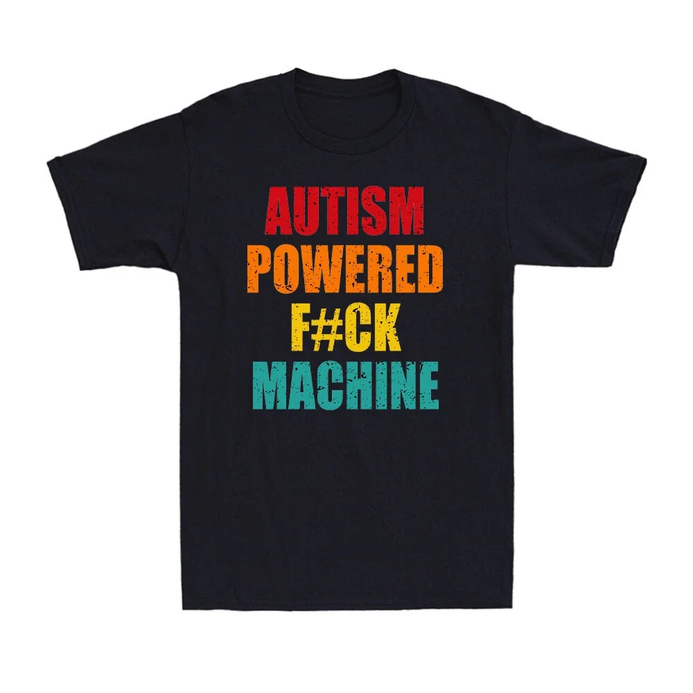 Autism Powered F#Ck Machine Funny Mental Health Gift Vintage Men's Unisex