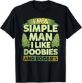 Funny I'm A Simple Man I Like Doobies And Boobies Weed 420 Gift Unisex Unisex